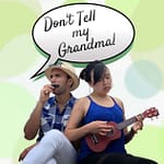 Don't Tell my Grandma Podcast