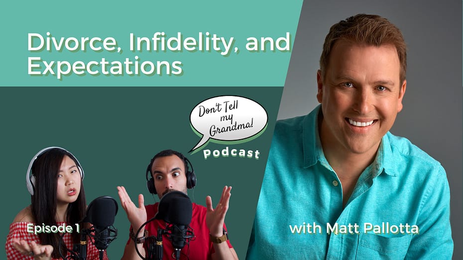 Divorce, Infidelity, and Expectations w/ Matt Pallotta