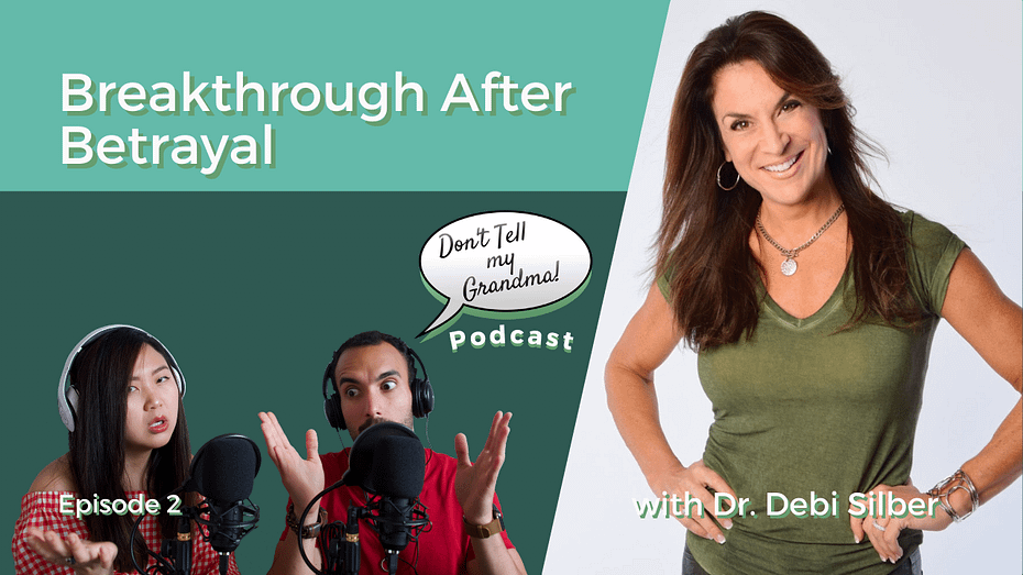 Breakthrough After Betrayal w/ Dr. Debi Silber