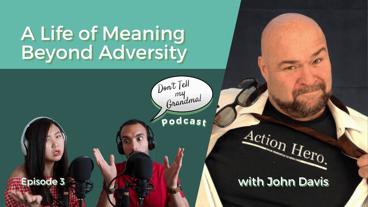 A Life of Meaning Beyond Adversity w/ John Davis